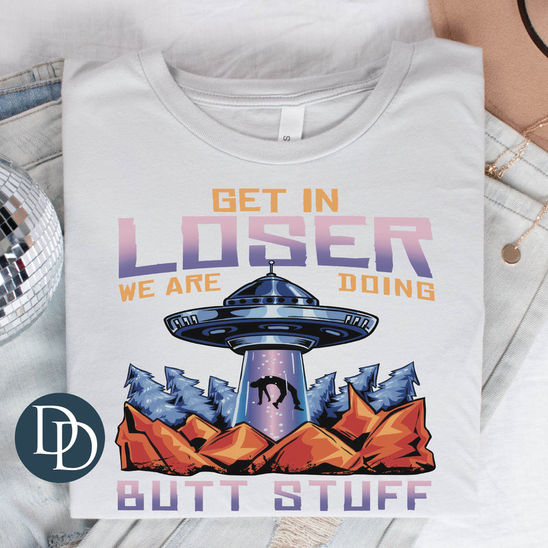 Get In Loser UFO *DTF Transfer*