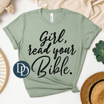 Girl Read Your Bible (Black Ink) *Screen Print Transfer*