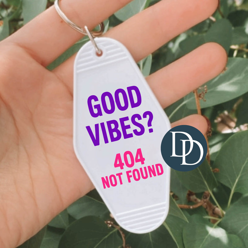 Good Vibes 404 Not Found *Motel Keychain UV DTF Decal*