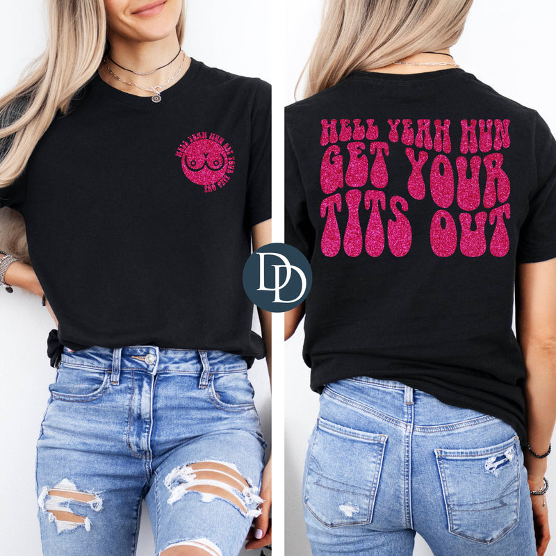 Hell Yeah Hun Get Your T*ts Out With Pocket Accent *DTF Transfer*