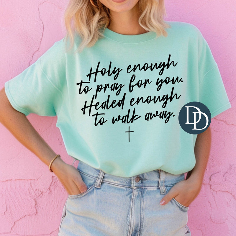 Holy Enough to Pray For you with Cross (Black Ink) *Screen Print Transfer*