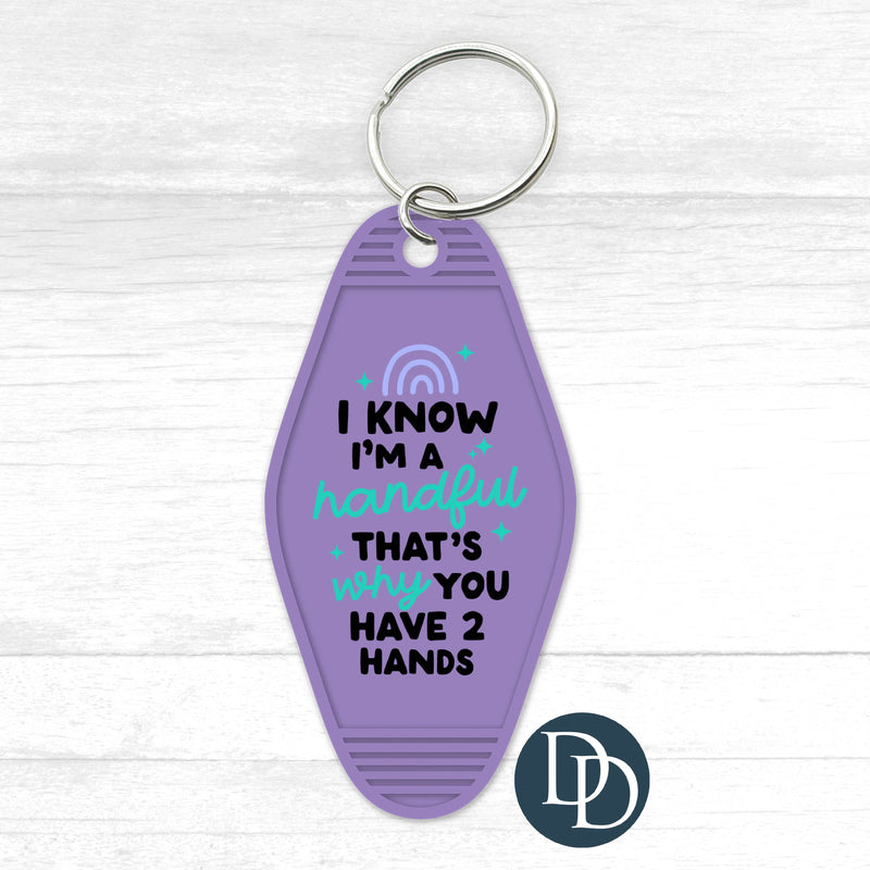 I Know I'm A Handful Motel Keychain UV DTF Decal