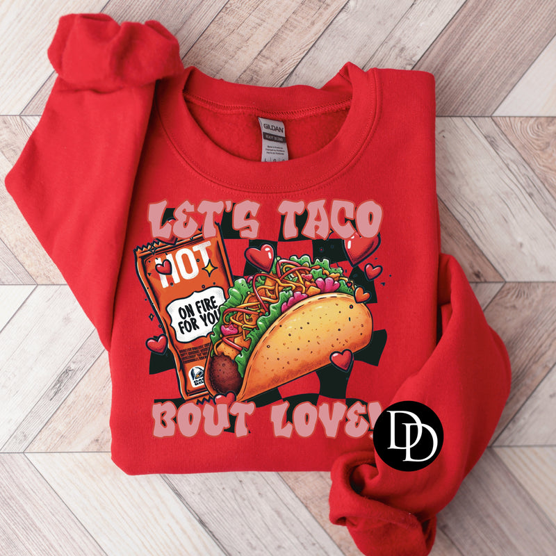 Let’s Taco Bout Love *DTF Transfer*