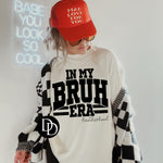 In My Bruh Era Oversized (Black  Ink) - NOT RESTOCKING - *Screen Print Transfer*