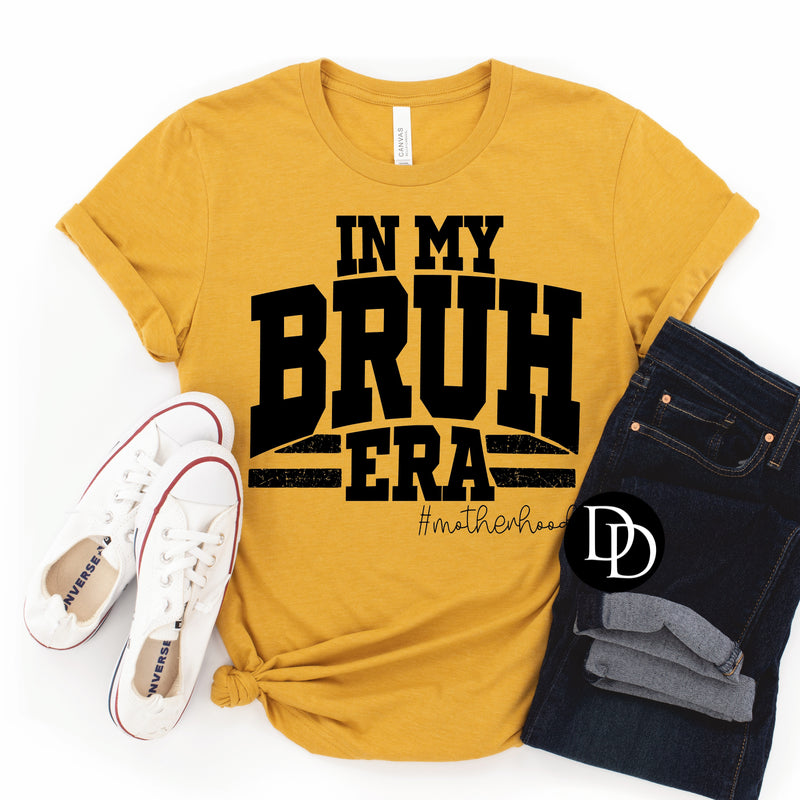 In My Bruh Era Oversized (Black  Ink) - NOT RESTOCKING - *Screen Print Transfer*