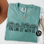 You Can Sit With Us (Black Ink) - NOT RESTOCKING - *Screen Print Transfer*