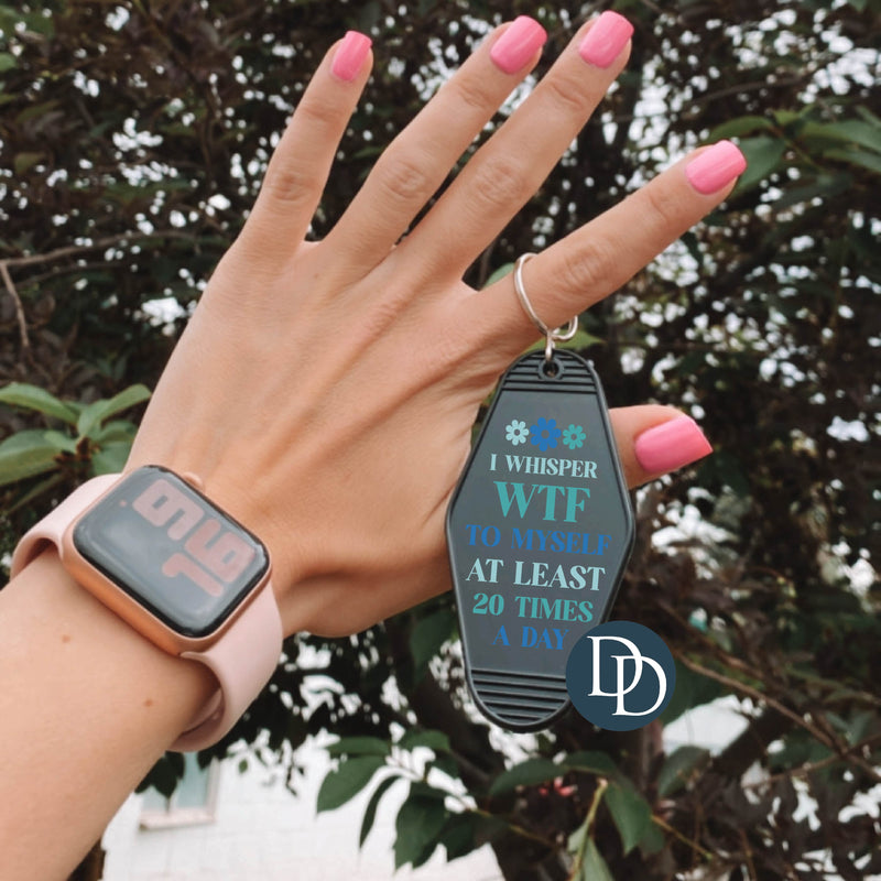 I Whisper WTF *Motel Keychain UV DTF Decal*