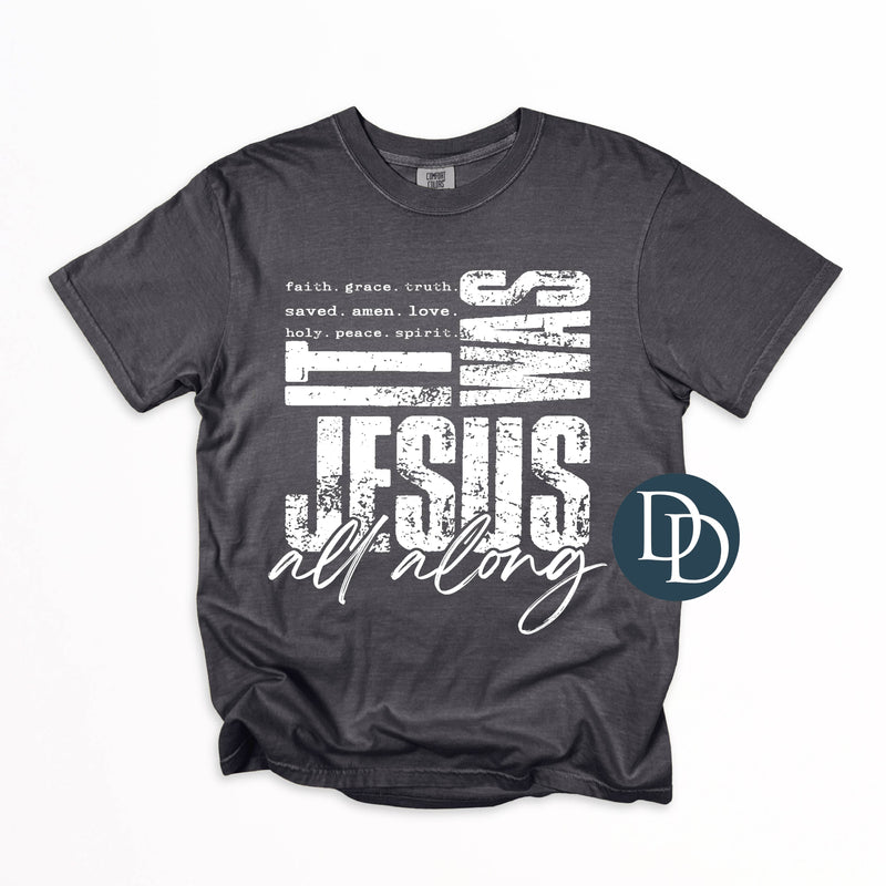 It Was Jesus All Along (White Ink) *Screen Print Transfer*