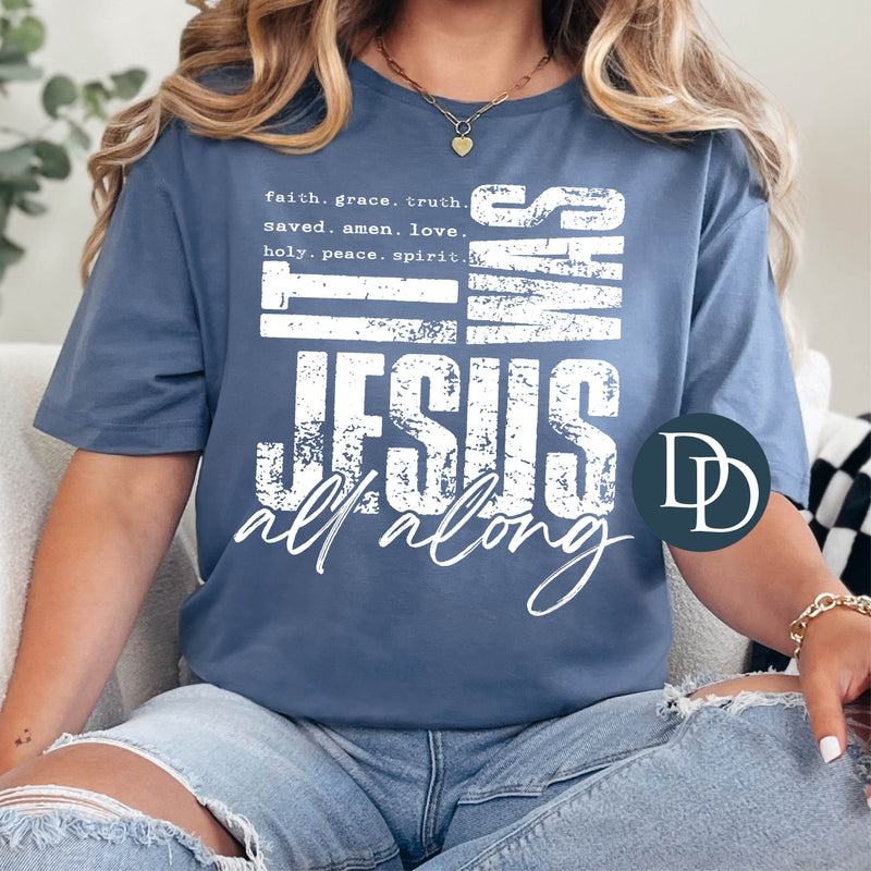 It Was Jesus All Along (White Ink) *Screen Print Transfer*