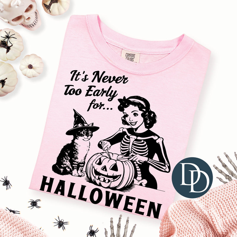 It's Never Too Early For Halloween (Black Ink) *Screen Print Transfer*