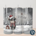 Let It Snow Highland Tumbler Print *Sublimation Print Transfer*