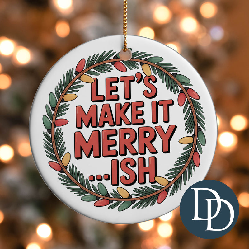 Let's Make It Merryish *UV DTF Ornament Decal*