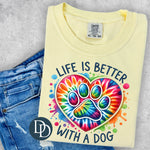 Life Is Better With A Dog Tie Dye Heart *DTF Transfer*