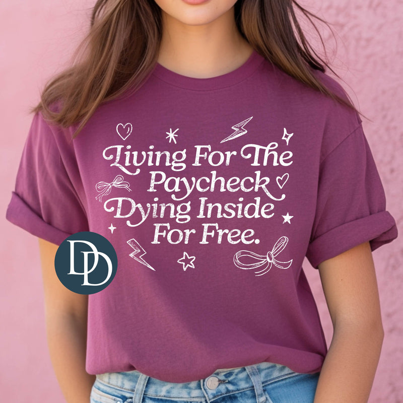 Living For the Paycheck (White Ink) *Screen Print Transfer*