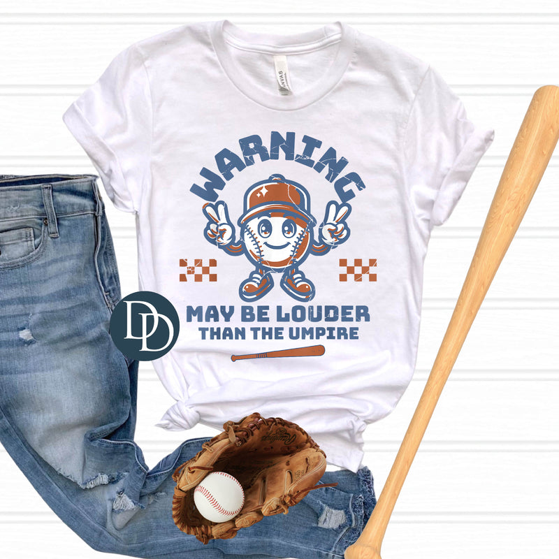 May Be Louder Than The Umpire *DTF Transfer*