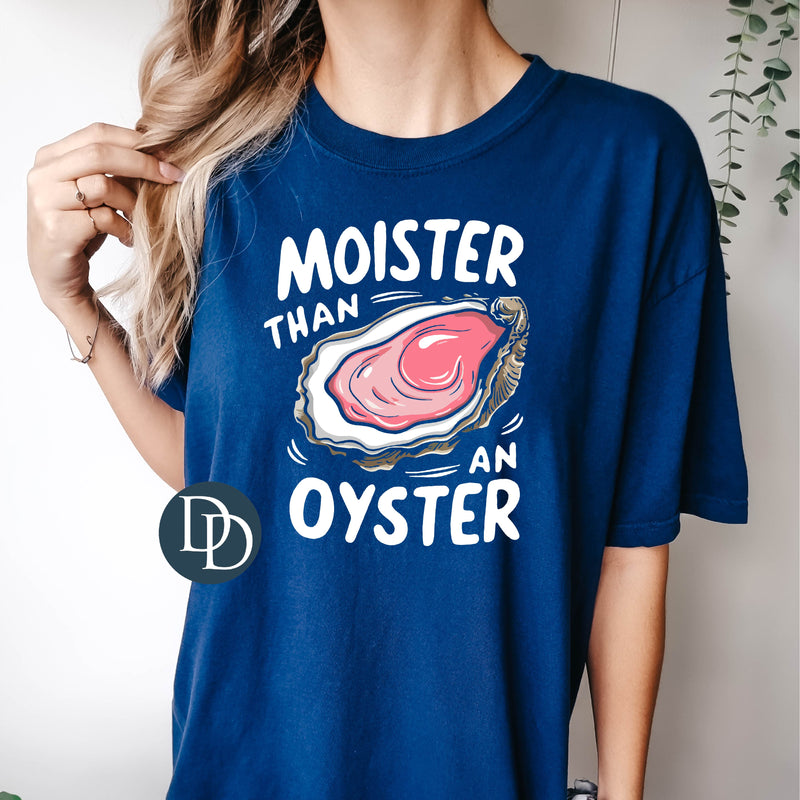 Moister Than An Oyster *DTF Transfer*