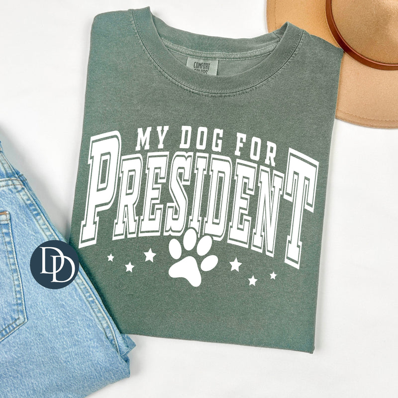 Oversized My Dog For President (White Ink) *Screen Print Transfer*