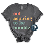 Not Aspiring To Be Humble Color Block *DTF Transfer*