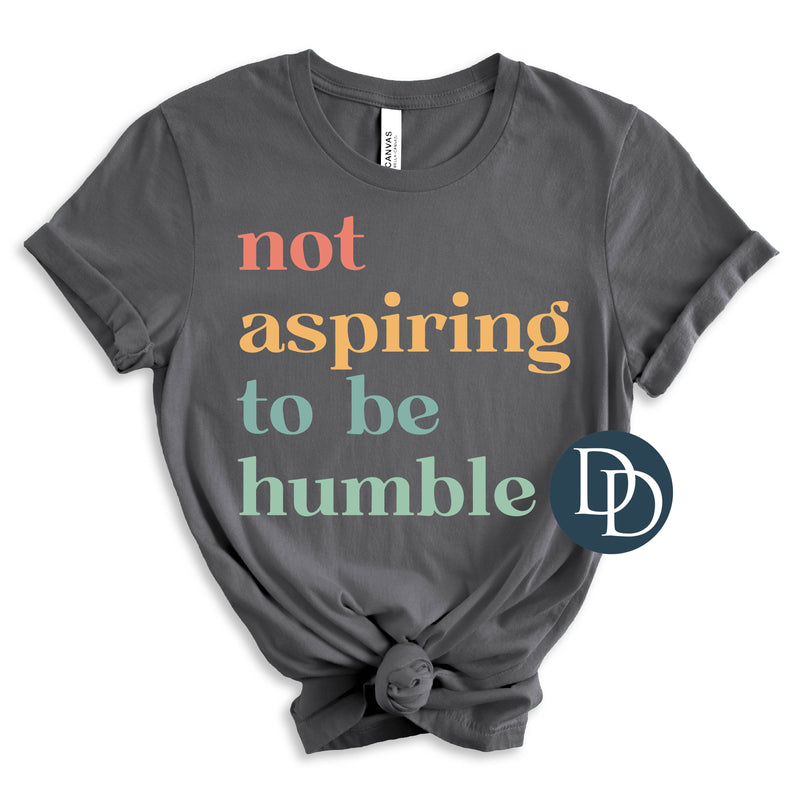 Not Aspiring To Be Humble Color Block *DTF Transfer*