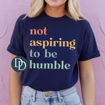 Not Aspiring To Be Humble Color Block *DTF Transfer*