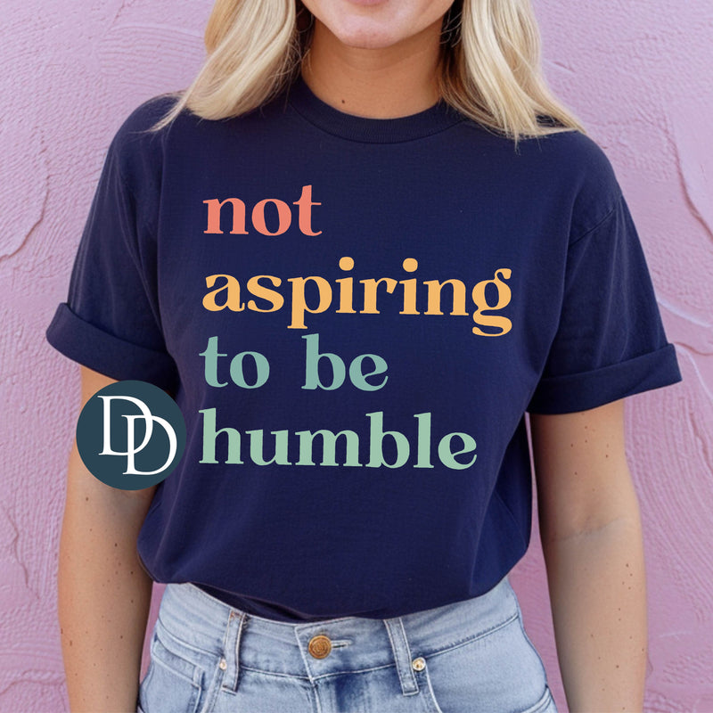 Not Aspiring To Be Humble Color Block *DTF Transfer*