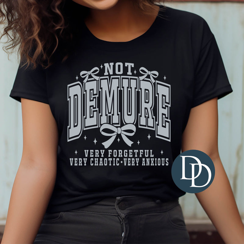 Not Demure (Gray Ink) *Screen Print Transfer*