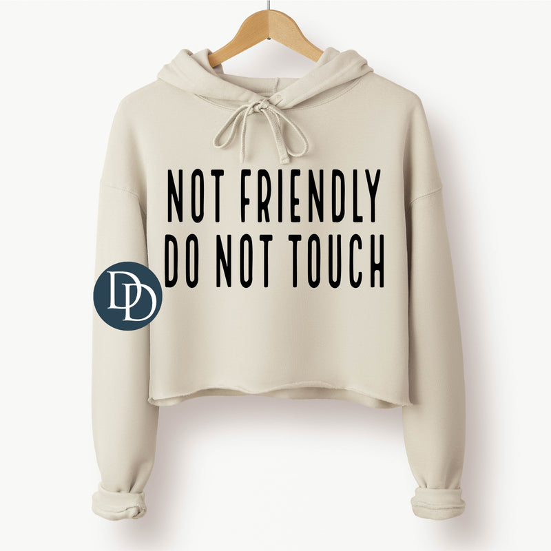 Not Friendly Do Not Touch (Black Ink) *Screen Print Transfer*