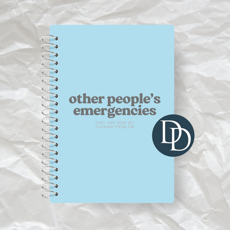 Other People's Emergencies That Are Now My Fcking Problem *Journal UV DTF Decal*