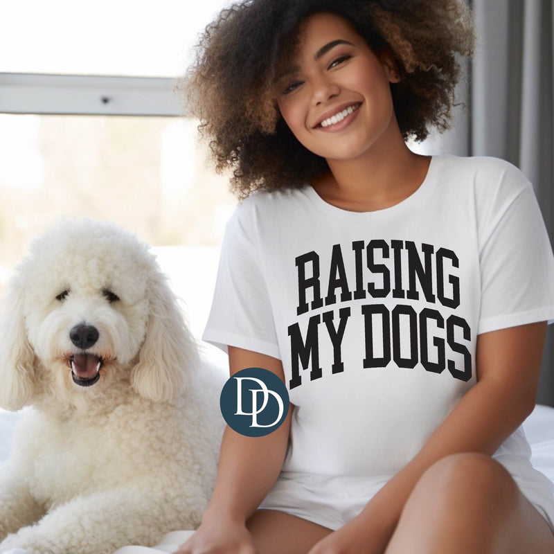 Raising My Dogs (Black Ink) *Screen Print Transfer*