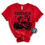 Remember You Are A Bad B (Black Ink) *Screen Print Transfer*