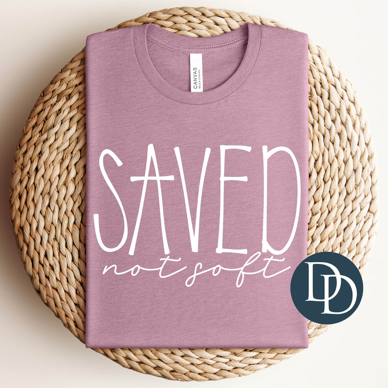 Saved Not Soft (White Ink) *Screen Print Transfer*
