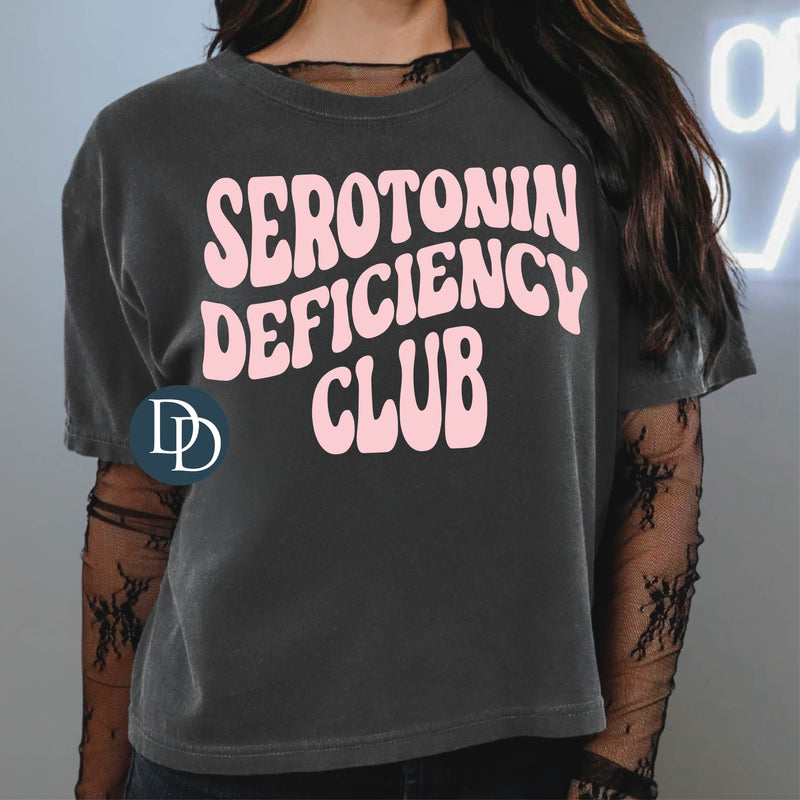 Serotonin Deficiency Club (Pink Ink) *Screen Print Transfer*