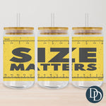 Size Matters Tumbler Print *Sublimation Print Transfer*