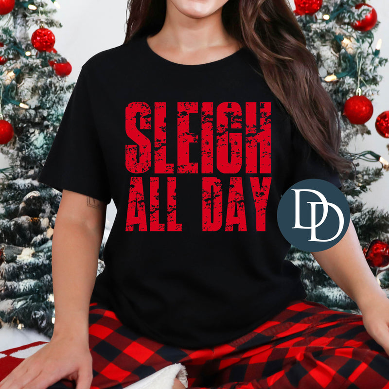 Sleigh All Day Grunge *DTF Transfer*