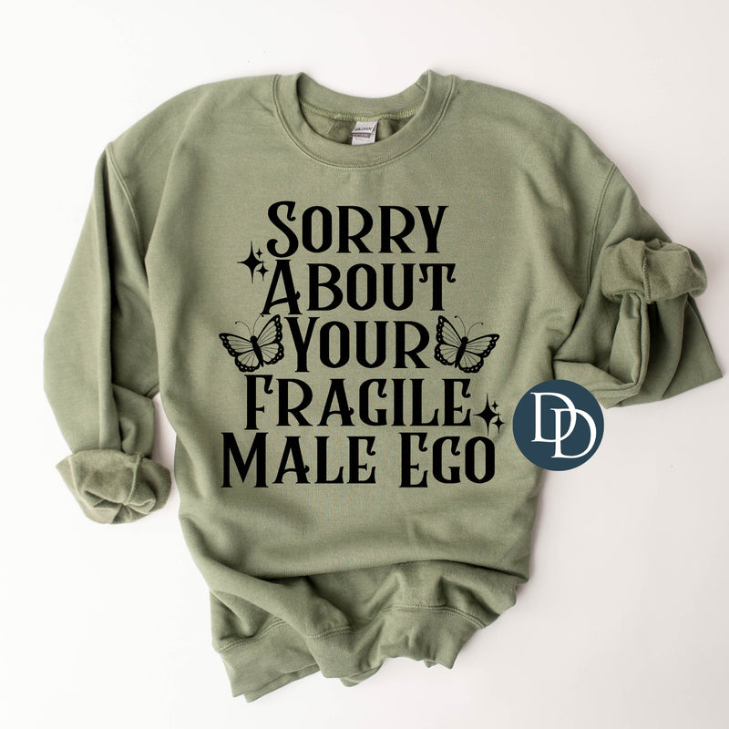 Sorry About Your Fragile Male Ego (Black Ink) *Screen Print Transfer*