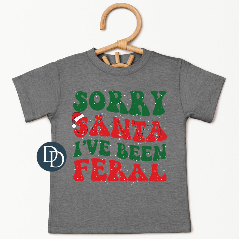 Sorry Santa I've Been Feral *DTF Transfer*