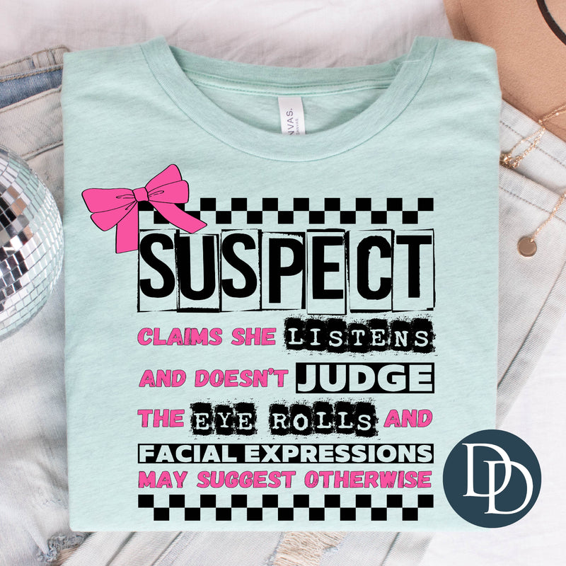 Suspect Claims She Listens And Doesn't Judge *DTF Transfer*