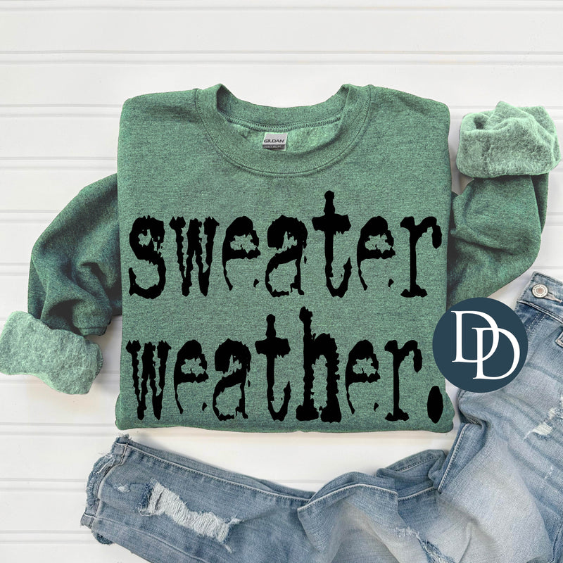 OVERSIZED Sweater Weather Type (Black Ink) *Screen Print Transfer*