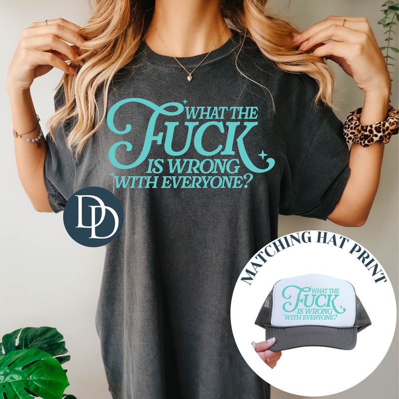 The Fck Is Wrong with Everyone with Hat Print *DTF Transfer*