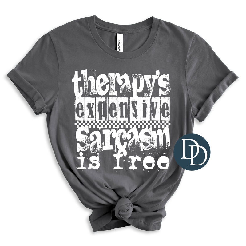 Therapy's Expensive Sarcasm Is Free (White Ink) *Screen Print Transfer*