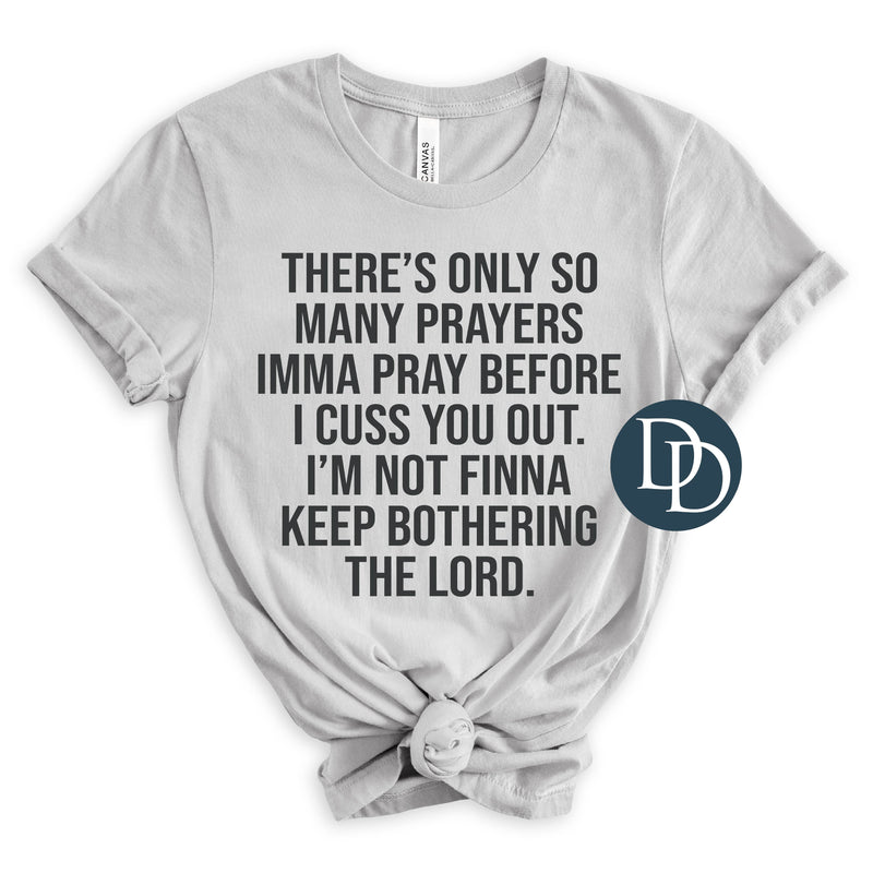 There's Only So Many Prayers *DTF Transfer*