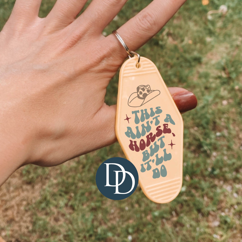 This Ain't A Horse *Motel Keychain UV DTF Decal*