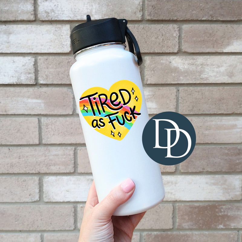 Tired as F_ck Heart *UV DTF Decal*
