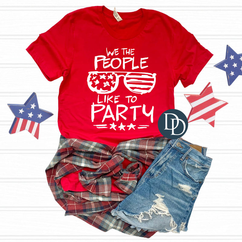 We The People Like to Party (White Ink) *Screen Print Transfer*