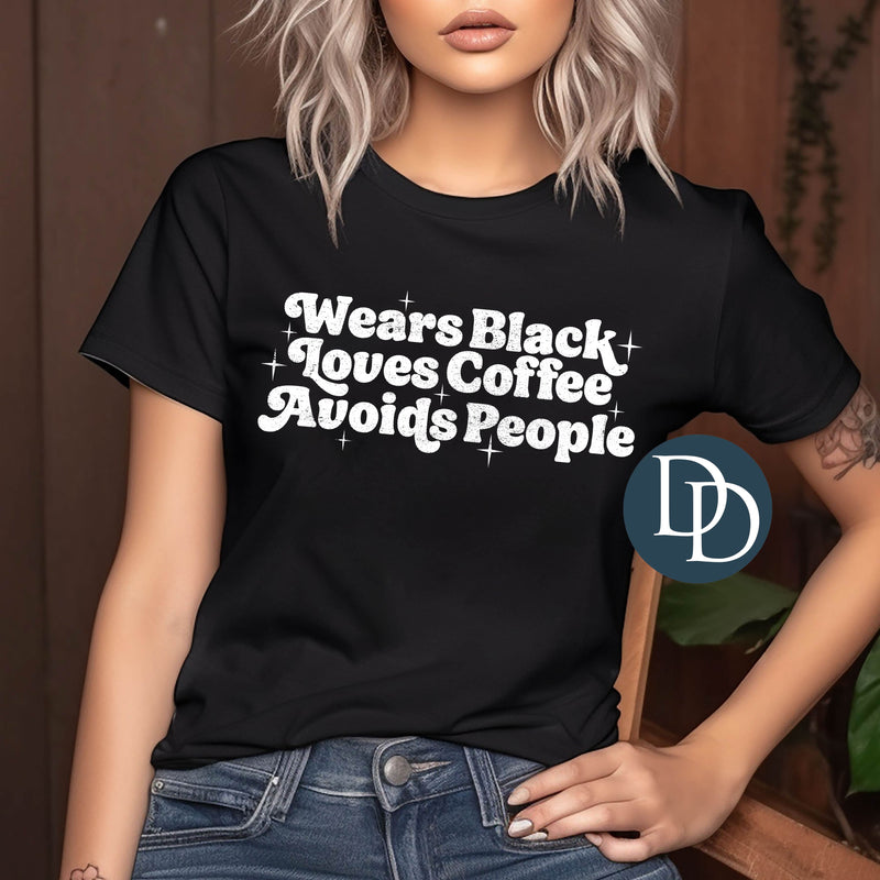 Wears Black Loves Coffee Avoids People (White Ink) *Screen Print Transfer*
