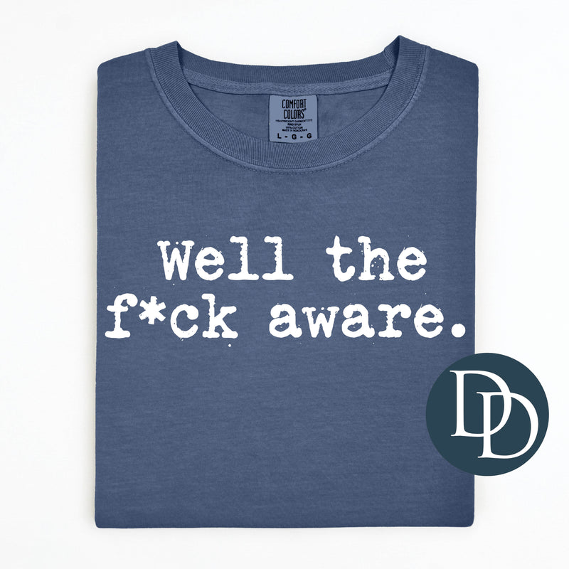 Well The Fck Aware *DTF Transfer*