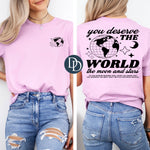 You Deserve The World With Pocket Accent (Black Ink) *Screen Print Transfer*