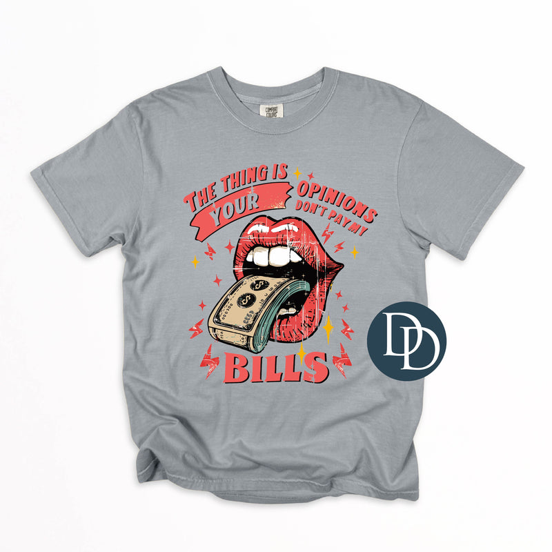 Your Opinions Don't Pay My Bills Black Accents *DTF Transfer*