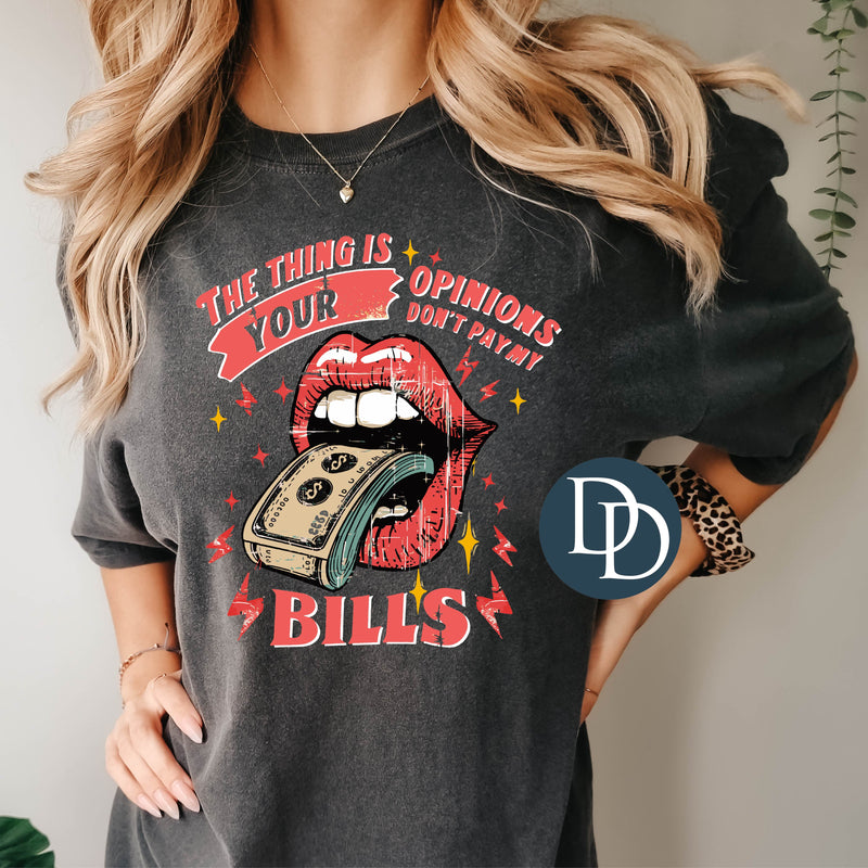 Your Opinions Don't Pay My Bills White Accents *DTF Transfer*