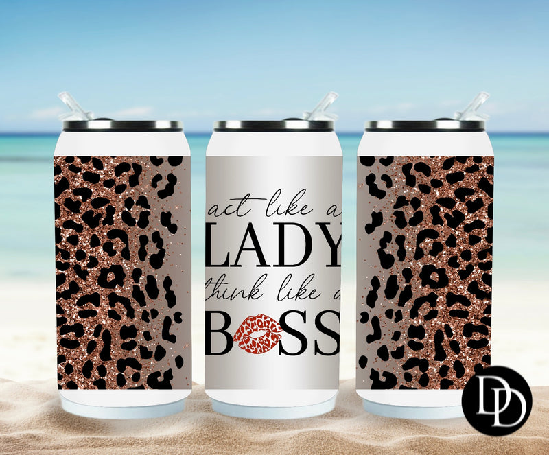 Act Like A Lady Think Like A Boss *Sublimation Print Transfer*